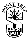 MONEY TREE JACK POT