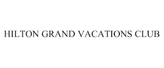 HILTON GRAND VACATIONS CLUB