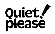 QUIET! PLEASE