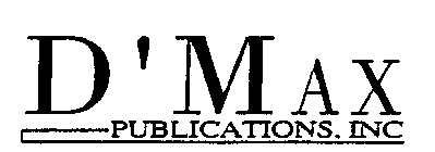 D'MAX PUBLICATIONS, INC.