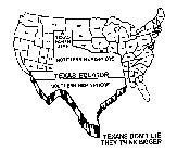 TEXANS DON'T LIE THEY THINK BIGGER TEXAS NORTH STAR NORTHERN HEMISPHERE TEXAS EQUATOR SOUTHERN HEMISPHERE