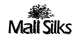 MALL SILKS