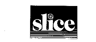 SLICE