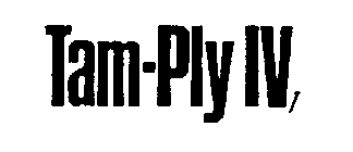 TAM-PLY IV,