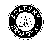 A ACADEMY BROADWAY