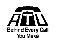 A T U BEHIND EVERY CALL YOU MAKE