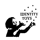 IDENTITY TOYS