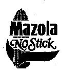 MAZOLA NO STICK