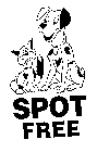 SPOT FREE