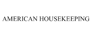 AMERICAN HOUSEKEEPING