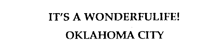 IT'S A WONDERFULIFE! OKLAHOMA CITY