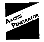 AACESS PENETRATOR