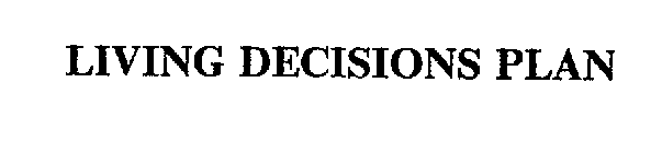 LIVING DECISIONS PLAN