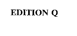 EDITION Q