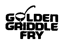 GOLDEN GRIDDLE FRY