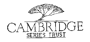 CAMBRIDGE SERIES TRUST