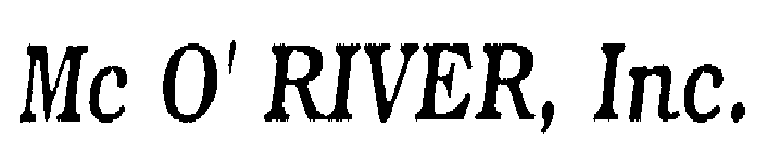 MC O' RIVER, INC.