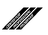 CENTER FOR PROFESSIONAL PROGRAMS