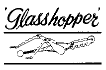 GLASSHOPPER'