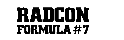 RADCON FORMULA #7