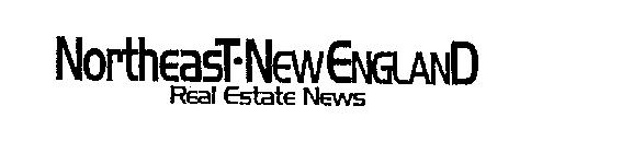 NORTHEAST NEW ENGLAND REAL ESTATE NEWS