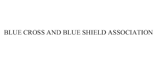 BLUE CROSS AND BLUE SHIELD ASSOCIATION