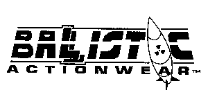 BALLISTIC ACTIONWEAR