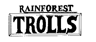 RAINFOREST TROLLS