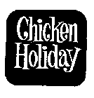 CHICKEN HOLIDAY