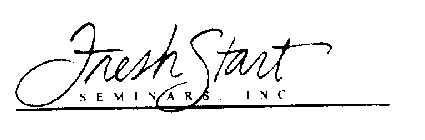 FRESH START SEMINARS, INC.