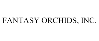 FANTASY ORCHIDS, INC.