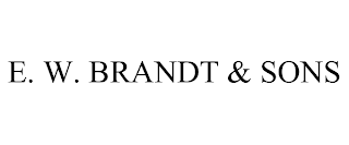 E. W. BRANDT & SONS