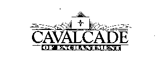 CAVALCADE OF ENCHANTMENT