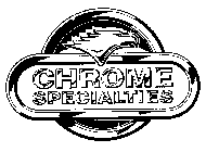 CHROME SPECIALTIES