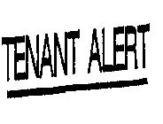 TENANT ALERT