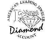 AMERICA'S LEADING JEWELER FIRST DIAMOND ACCOUNT