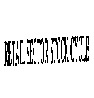 RETAIL SECTOR STOCK CYCLE