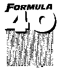 FORMULA 40