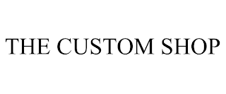 THE CUSTOM SHOP