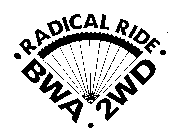 BWA 2WD RADICAL RIDE