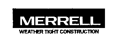 MERRELL WEATHER TIGHT CONSTRUCTION