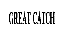 GREAT CATCH