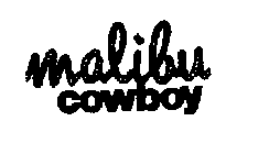 MALIBU COWBOY