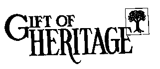 GIFT OF HERITAGE