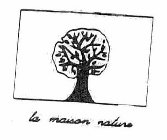 LA MAISON NATURE
