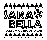 SARA BELLA CUSTOM OUTDOOR WEAR