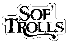 SOF' TROLLS