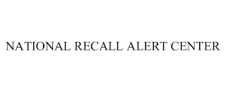 NATIONAL RECALL ALERT CENTER