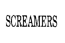 SCREAMERS