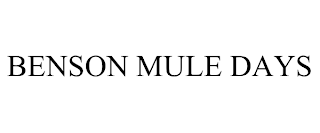 BENSON MULE DAYS
